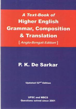 A Text-Book Of Higher English Grammar, Composition & Translation (Anglo-Bengali Edition) [52 Th Edition] By P. K. De Sarkar