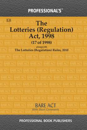 Lotteries (Regulation) Act, 1998 Alongwith Lotteries (Regulation) Rules, 2010