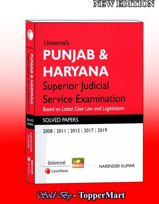 UNIVERSAL’S PUNJAB & HARYANA SUPERIOR JUDICIAL SERVICE EXAMINATION BASED ON LATEST CASE LAWS AND LEGISLATION SOLVED PAPERS Edition 2024