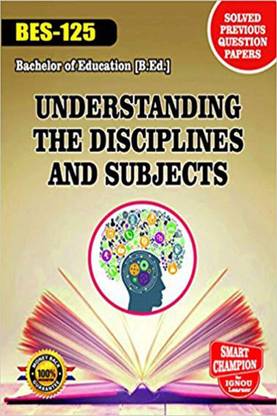 IGNOU BES 125 Solved Guess Papers Pdf From IGNOU Study Material/Books Understanding Disciplines And Subjects For Exam Preparation With Solved Previous Year Paper (Latest Syllabus) IGNOU B.ED. Ist Year