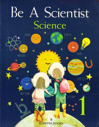 Be A Scientist Science For Class - 1