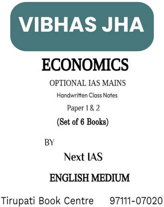 VIBHAS JHA SIR ECONOMICS OPTIONAL IAS MAINS Handwritten Class Notes Paper 1 & 2 By NEXT IAS Set Of 6 Books Civil Service Prepration Photocopy 2023