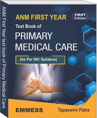 ANM First Year Text Book Of Primary Medical Care
(As Per INC Syllabus)