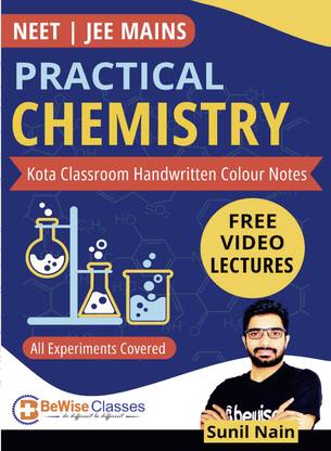 Practical & Experimental Chemistr Y For NEET & JEE Mains 2025 By Sunil Nain Sir With FREE Video Lectures | Kota Classroom Handwritten Colored Notes With MCQs Including PYQs As Per NMC New Syllabus | BeWise Classes