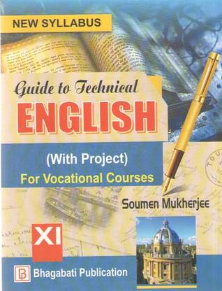 Guide To Technical English For Class - 11, (With Project) For Vocational Courses By Soumen Mukherjee