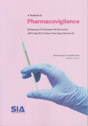 A Textbook Of Pharmacovigilance, As Per The Syllabus Prescribed By B.Pharmacy VIII-Sem PCI (Elective) And B.Pharmacy IV-Year I-Sem JNTU-Hyderabad (Open Elective-III) 2021 Edition