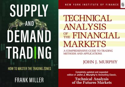 Supply And Demand Trading+Technical Analysis Of The Financial Markets