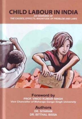 Child Labour In India: An Overview Of The Causes, Effects, Magnitude Of Problem And Laws