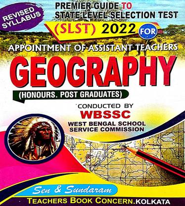 Premier Guide To SLST Appointment Of Assisant Teachers GEOGRAPHY (Honours. Post Graduates) WBSSC (Bengali Version)
