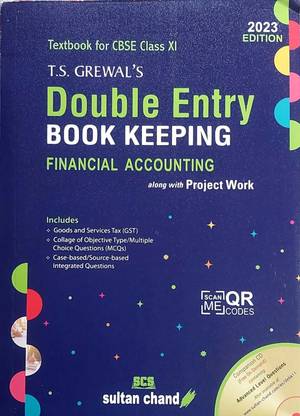 T.S. Grewal's Double Entry Book Keeping: Financial Accounting Textbook For CBSE Class 11(WITH PROJECT WORK AND CD)