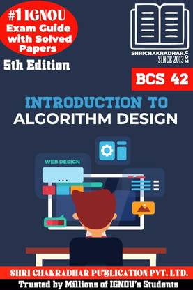 IGNOU BCS 42 Help Book Introduction To Algorithm Design (IGNOU Study Notes/Guidebook) With Latest Solved Previous Year Question Papers IGNOU BCA IGNOU Bachelor Of Computer Applications Bcs42