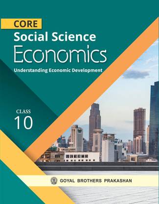 Core Social Science Economics Understanding Economic Development For Class 10