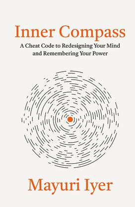 Inner Compass: A Cheat Code To Redesigning Your Mind And Remembering Your Power