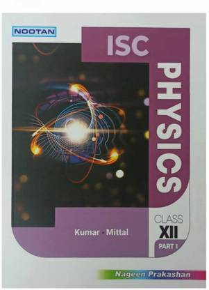 ISC Nootan Physics-Class-12 (Part-1&2)