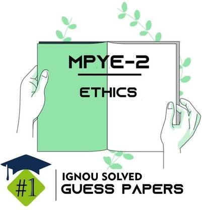 IGNOU MPYE 2 सॅाल्व्ड गेस पेपर्स फ्रॉम IGNOU स्टडी मटेरियल/हेल्प बुक/गाइडबुक टाइट्ल्ड एथिक्स फॉर एग्ज़ाम प्रीपेरेशंस (लेटेस्ट सिलेबस) IGNOU MAPY 1st ईयर IGNOU MA फिलॉसफी Mpye2