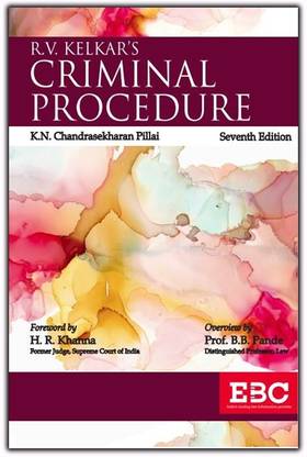 EBC’s Criminal Procedure By R.V Kelkar, Revised By K.N Chandrasekharan Pillai 7th Edition Reprinted 2023