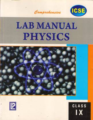 Comprehensive Lab Manual PHYSICS FOR ICSE Class - 9