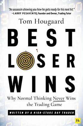 Best Loser Wins: Why Normal Thinking Never Wins The Trading Game – Written By A High-Stake Day