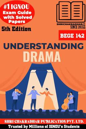 IGNOU BEGE 142 Help Book Understanding Drama 5th Edition (IGNOU Study Notes/Guidebook Chapter-Wise) For Exam Studies With Solved Previous Year Question Papers IGNOU BAG English Bege142