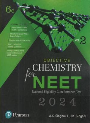 PEARSON OBJECTIVE CHEMISTRY FOR NEET 2024,VOLUME-2, 6th EDITION BY A.K. SINGHAL & U.K.SINGHAL