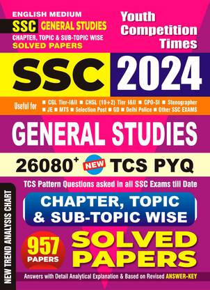 2024-25 SSC General Studies Chapter-Wise, Topic And Subject-Wise Solved Papers 1104 1595 E. This Book Contains 957 Set Papers With Detail Analytical Explanation And Based On Revised Answer Key