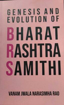 Genesis And Evolution Of Bharat Rashtra Samithi