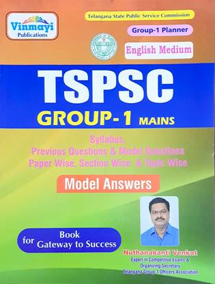 TSPSC Group - I Mains Syllabus, Previous Questions And Model Questions - Paper Wise, Section Wise & Model Answers (E/M)