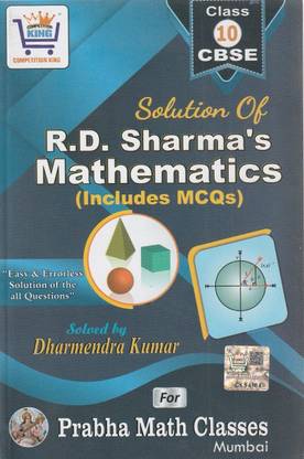 CBSE SOLUTION OF R. D. SHARMA'S MATHEMATICS CLASS 10 INCLUDES MCQs PRABHA MATHS CLASSES (MUMBAI)