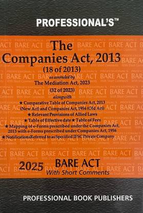 The Companies Act 2013 With Relevant Provisions Of Allied Laws, Comparative Table Of Companies Act 2013 & With Short Comments