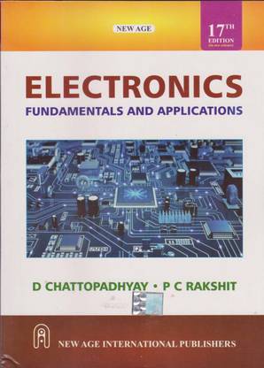 Electronics Fundamentals And Applications (17th Edition) By D. Chattopadhyay & P. C. Rakshit