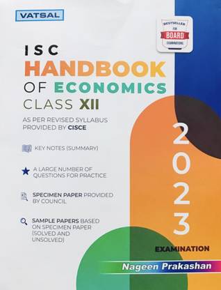 Vatsal ISC Handbook Of Economics Class 12 For 2023 Examinations (As Per Revised Syllabus Provided By CISCE) BESTSELLER FOR BOARD EXAMINATIONS
