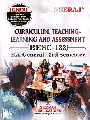 IGNOU BA Program Help Guide (BESC-133, C=Curriculum, Teaching-Learning And Assessment)
