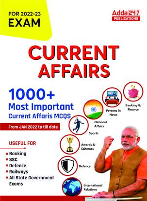 The Current Affairs Book | 1000+ Most Important Current Affairs MCQs For 2022-23 Exams | From Jan 2022 To Till Date By Adda247 (English Printed Edition)