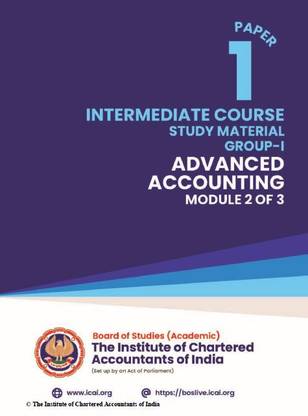 INTERMEDIATE COURSE - ADVANCED ACCOUNTING GROUP 1-PAPER 1-MODULE 2 A Complete Book As Per Latest Syllabus PAGES -655