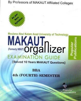 MAKAUT ORGANIZER EXAMINATION GUIDE FOR BBA 4th SEMESTER (ACCORDING TO NEW MAKAUT SYLLABUS)