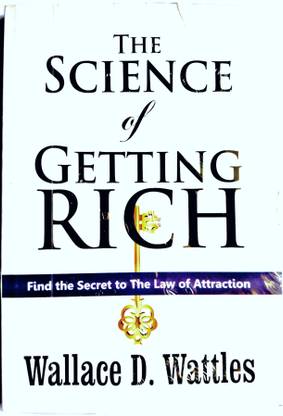 The Science Of Getting Rich By Wallace Wattles Ji, No Description Only One Sentence About This Book... The Godfather Of All Motivation