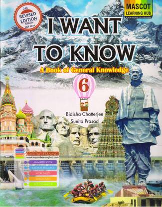 I Want To Know Class 6
a Book Of General Knowledge