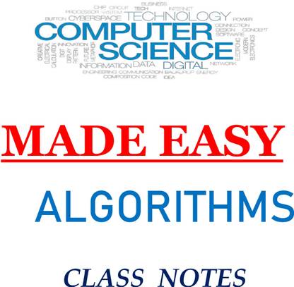 ALGORITHMS Made Easy Class Notes For IES, GATE, IAS, PSUs