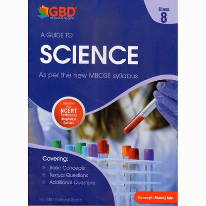 GBD-08-MGH| Science [Meghalaya Edition] | A Guide Book Of Science For Class 8 (VIII), Prepared Based On The New And The Latest MBOSE Syllabus Of Class 8 (VIII) Of NCERT And Also Based On The New Education Policy [NEP]