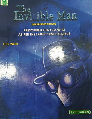The Invisible Man(Prescribed For Class 12 TH As Per The Latest CBSE SYLLABUS)