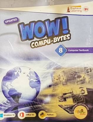 Eupheus Learning UPDATED WOW! Compu-Bytes Class 8 Computer Textbook (Updated Edition 2023)
