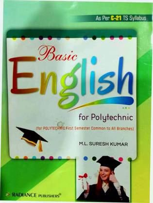 बेसिक इंग्लिश फॉर पॉलिटेक्निक ( फॉर पॉलिटेक्निक फर्स्ट सेमेस्टर कॉमन टू ऑल ब्रांचेज़ )एज़ पर C-21 TS सिलेबस 1/e 2023