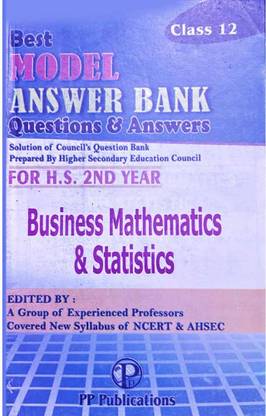 Pp: Business Mathematics And Statistics [english Medium]: A Guide To Business Mathematics And Statistics For Class 12 In English Medium: Designed With Special Focus On National Education Policy [nep]: Includes Basic Concepts, Textual Questions And Answers, Additional Questions With Answers
