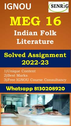 IGNOU MEG 16 Indian Folk Literature Solved Assignment 2022-23 IGNOU MEG 16 Solved Assignment 2022-23 (WHATSAPP 8130208920)