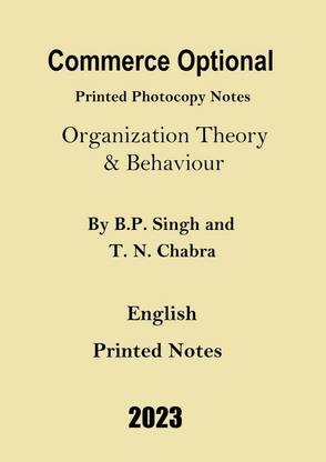 B P Singh And T N Chabra Organisation Theory And Behaviour Commerce Optional Printed Photocopy Notes For IAS Mains