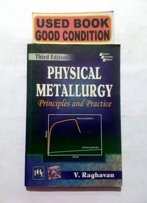 Physical Metallurgy Principles And Practice (Old Book)