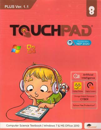 Touchpad Plus Ver. 1.1 Class - 8 (Computer Science Textbook | Windows 7 And Ms Office 2010)