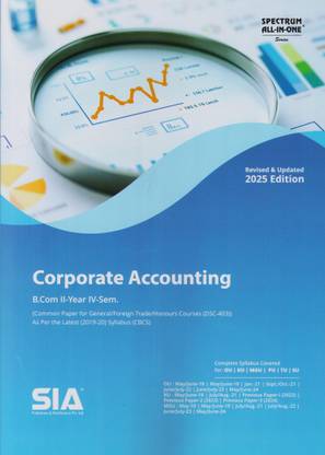 Corporate Accounting B.Com II-Year IV-Sem (Common Paper For General | Foreign Trade | Honours Courses) As Per The Latest (2019-20) Syllabus (CBCS) (DSC-403) Revised & Updated 2025 Edition