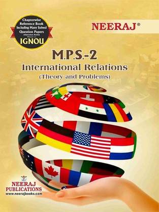 NEERAJ MPS-02 International Relations Theory And Problems- IGNOU-Chapter Wise Help Book Including Many Solved Sample Papers & Important Exam Notes Published By Neeraj Publications(English)