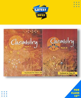 Chemistry Textbook For Class 12 -NCERT Combo Of Two Books Part 1 + Part 2 -CBSE Paperback, NCERT|New Latest Edition For 2025-2026